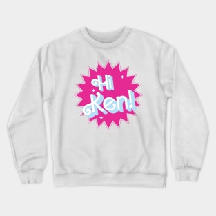 HI ken! Crewneck Sweatshirt